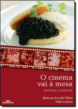 Imagem de O CINEMA VAI À MESA - HISTORIAS E RECEITAS