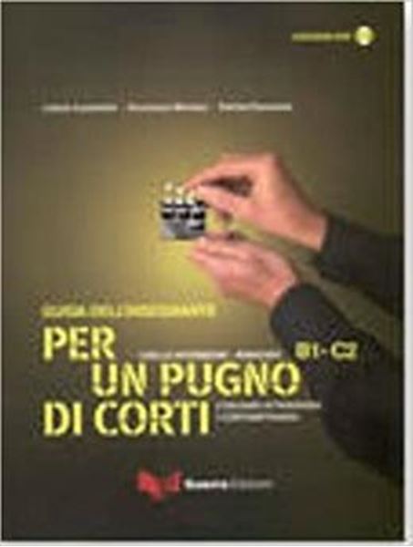 Picture of PER UN PUGNO DI CORTI - LIVELLO INTERMEDIO-AVANZADO B1-C2 - GUIDA PER L´INSEGNANTE + DVD