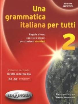 Imagem de UNA GRAMMATICA ITALIANA PER TUTTI 2 - EDIZIONE AGGIORNATA