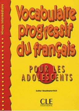 Imagem de VOCABULAIRE PROGRESSIF DU FR. POUR LES ADOLESCENTS - INTERMEDIAIRE + CORRIGES