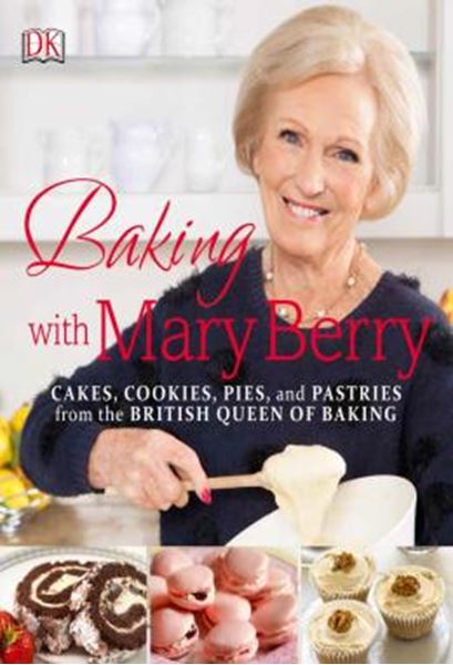 Picture of BAKING WITH MARY BERRY - CAKES, COOKIES, PIES, AND PASTRIES FROM THE BRITISH QUEEN OF BAKING