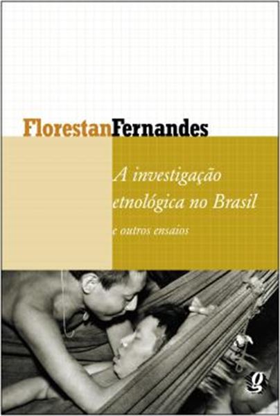 Picture of A INVESTIGACAO ETNOLOGICA NO BRASIL E OUTROS ENSAIOS