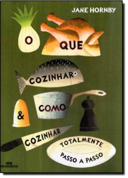 Picture of O QUE COZINHAR E COMO COZINHAR - TOTALMENTE PASSO A PASSO