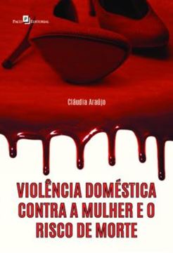 Imagem de VIOLENCIA DOMESTICA CONTRA A MULHER E O RISCO DE MORTE