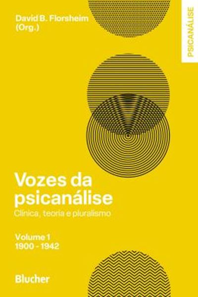 Picture of VOZES DA PSICANALISE - CLINICA, TEORIA E PLURALISMO - 1900-1942 - VOLUME 1