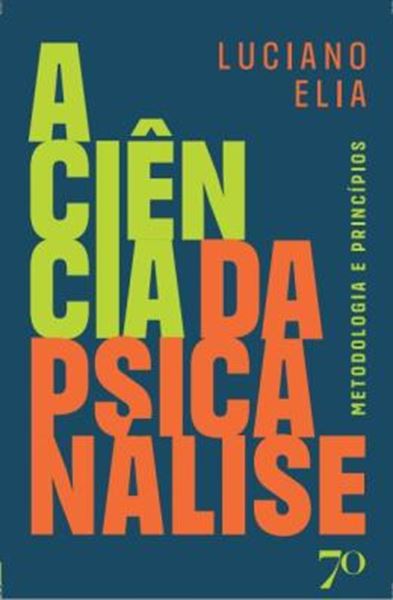 Picture of A CIENCIA DA PSICANALISE - METODOLOGIA E PRINCIPIOS
