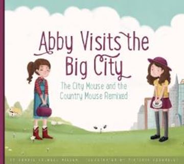Imagem de ABBY VISITS THE BIG CITY - THE CITY MOUSE AND THE COUNTRY MOUSE REMIXED